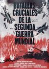 BATALLAS CRUCIALES DE LA SEGUNA GUERRA MUNDIAL