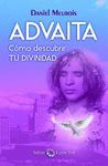 ADVAITA . CÓMO DESCUBRIR TU DIVINIDAD