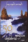 50 LUGARES MAGICOS DE CANTABRIA