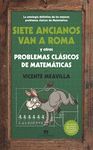 SIETE ANCIANOS VAN A ROMA Y OTROS PROBLEMAS CLÁSICOS DE MATEMÁTICAS