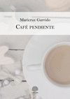 CAFÉ PENDIENTE