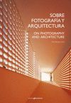 SOBRE FOTOGRADÍA Y ARQUITECTURA