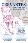 CERVANTES TIENE QUIEN LE ESCRIBA