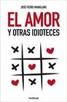 AMOR Y OTRAS IDIOTECES, EL