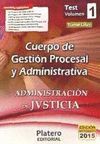 CUERPO DE GESTIÓN PROCESAL ADMINISTRATIVA.TEST VOLUMEN I