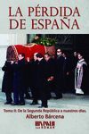 LA PÉRDIDA DE ESPAÑA II. DE LA SEGUNDA REPÚBLICA A NUESTROS DÍAS