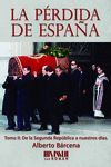 LA PÉRDIDA DE ESPAÑA II. DE LA SEGUNDA REPÚBLICA A NUESTROS DÍAS