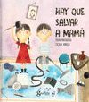 HAY QUE SALVAR A MAMÁ