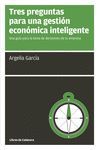 TRES PREGUNTAS PARA UNA GESTIÓN ECONÓMICA INTELIGENTE