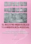 EL REGISTRO ARQUEOLOGICO Y LA ARQUEOLOGIA MEDIEVAL