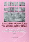 EL REGISTRO ARQUEOLOGICO Y LA ARQUEOLOGIA MEDIEVAL