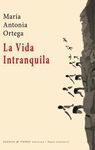 LA VIDA INTRANQUILA