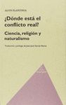 ¿DONDE ESTA EL CONFLICTO REAL?: CIENCIA, RELIGIÓN Y NATURALISMO
