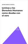 LEVIMAS Y LOS DERECHOS HUMANOS COMO DEUDAS CON EL OTRO