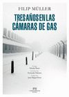 TRES AÑOS EN LAS CÁMARAS DE GAS