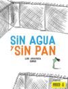 SIN AGUA Y SIN PAN.