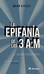 LA EPIFANÍA DE LAS 3 AM