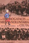 DE LOS MOGATACES A LA MILICIA VOLUNTARIA DE CEUTA