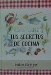 CUÉNTAME TUS SECRETOS DE COCINA