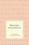 MARÍA ANTES DE LA PRIMAVERA