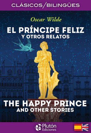 EL PRINCIPE FELIZ Y OTROS RELATOS-THE HAPPY PRINCE AND OTHER STOR