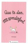 QUE TE DEN, MR. WONDERFOOL