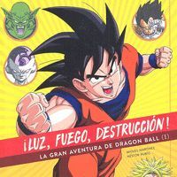LUZ, FUEGO, DESTRUCCION! LA GRAN AVENTURA DE DRAGON BALL