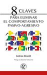 8 CLAVES PARA ELIMINAR EL COMPORTAMIENTO PASIVO-AGRESIVO