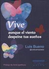 VIVE, AUNQUE EL VIENTO DESPEINE TUS SUEÑOS