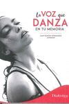 LA VOZ QUE DANZA EN TU MEMORIA