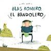 BLAS ROMERO, EL BANDOLERO