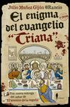 ENIGMA DEL EVANGELIO TRIANA,EL