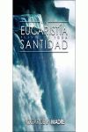 EUCARISTIA FUENTE DE TODA SANTIDA VOL.1, LA