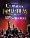 CIUDADES FANTÁSTICAS Y DÓNDE ENCONTRARLAS