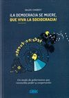 ¡LA DEMOCRACIA SE MUERE, QUE VIVA LA SOCIOCRACIA!