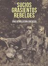 SUCIOS, GRASIENTOS, REBELDES