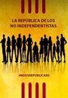 LA REPÚBLICA DE LOS NO INDEPENDENTISTAS