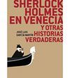 SHERLOCK HOLMES EN VENECIA Y OTRAS HISTORIAS VERDADERAS