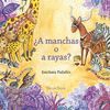 ¿A MANCHAS O A RAYAS?