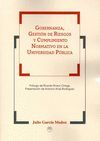 GOBERNANZA, GESTIÓN DE RIESGOS Y CUMPLIMIENTO NORMATIVO EN LA UNIVERSIDAD PÚBLIC