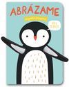 ABRÁZAME PEQUEÑO PINGÜINO