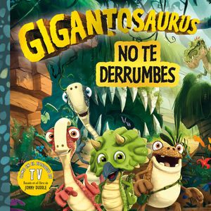 GIGANTOSAURUS. NO TE DERRUMBES