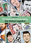 50 HISTORIAS ILUSTRADAS DEL FÚTBOL ESPAÑOL