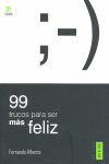 99 TRUCOS PARA SER MÁS FELIZ