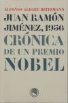 JUAN RAMON JIMENEZ,1956.CRONICA DE UN PREMIO NOBEL