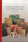 GRANDES ENCUADERNACIONES EN LAS BIBLIOTECAS REALES (SIGLOS XV-XXI