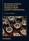 DICCIONARIO HISTORICO DE AUTORES DE LA LITERATURA INFANTIL Y JUVE