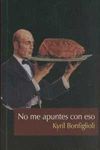 NO ME APUNTES CON ESO