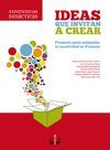 IDEAS QUE INVITAN A CREAR: PROYECTO PARA ESTIMULAR LA CREATIVIDAD