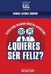 QUIERES SER FELIZ